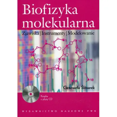 Biofizyka molekularna. Zjawiska, instrumenty, modelowanie - Genowefa �l�sarek