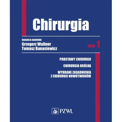 Chirurgia. Tom 1 - Grzegorz Wallner, Tomasz  Banasiewicz