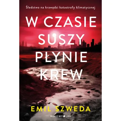 W czasie suszy p�ynie krew - Emil  Szweda