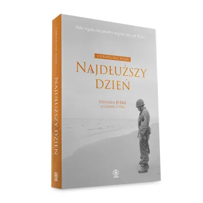 Najd�u�szy dzie�. Historia D-Day 6 czerwca 1944