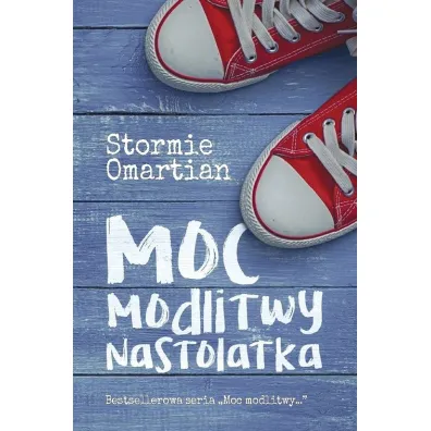 Moc modlitwy nastolatka - Omartian Stormie
