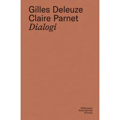 Gilles Deleuze, Claire Parnet Dialogi - Gilles Deleuze, Claire Parnet