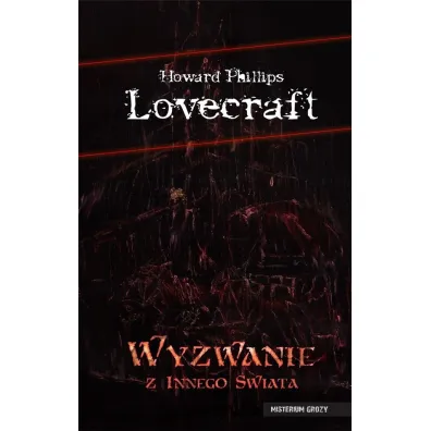 Wyzwanie z innego �wiata - Howard Phillips Lovecraft