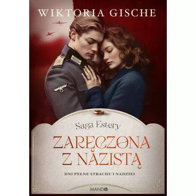 Zar�czona z nazist�. Saga Estery. Tom 3 - Wiktoria  Gische