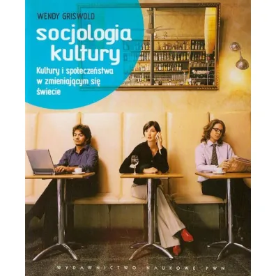 Socjologia kultury - Wendy Griswold