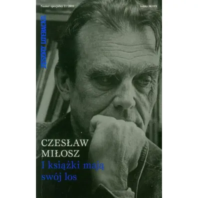 Zeszyty literackie 1/2011 I ksi��ki maj� sw�j los - Czes�aw Mi�osz