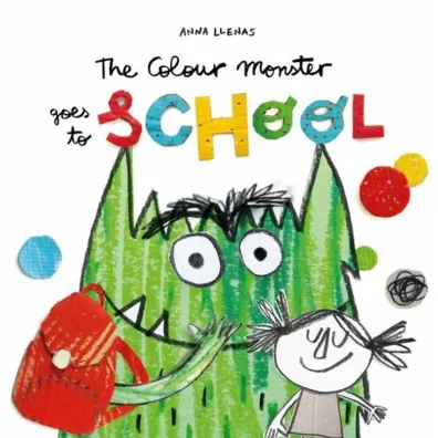 The Colour Monster Goes to School - Anna  Llenas