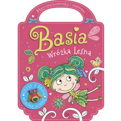 Basia le�na wr�ka. Zaczarowana torebeczka - Agnieszka Kami�ska