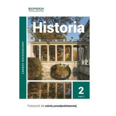 Historia 2. Podr�cznik. Cz�� 2. Zakres rozszerzony. Szko�y ponadpodstawowe - Janusz Ustrzycki, Miros�aw Ustrzycki