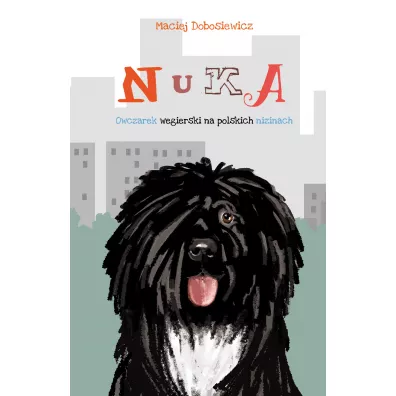 Nuka. Owczarek w�gierski na polskich nizinach - Maciej Dobosiewicz