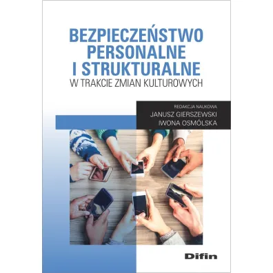 Bezpiecze�stwo personalne i strukturalne w trakcie zmian kulturowych - Janusz Gierszewski, Iwona  Osm�lska