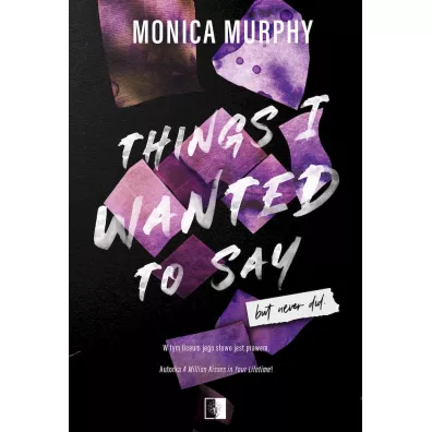 Things I wanted to say, But never did. Lancaster Prep. Tom 1 - Monica Murphy