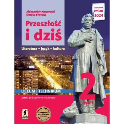 Przesz�o�� i dzi� 2. Literatura, j�zyk, kultura. Podr�cznik. Liceum i technikum. Klasa 2. Cz�� 1. Zakres podstawowy i rozszerzony - Aleksander Nawarecki