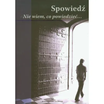 Spowied�. Nie wiem, co powiedzie�