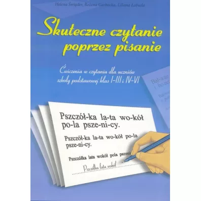 Skuteczne czytanie poprzez pisanie - Helena �wi�der, Liliana �abuda, Bo�ena �wi�der Garbacka