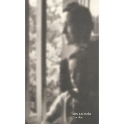 Zza okna - Mira  Ledowska