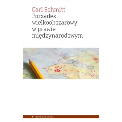 Porz�dek wielkoobszarowy w prawie mi�dzynarodowym - Carl Schmitt