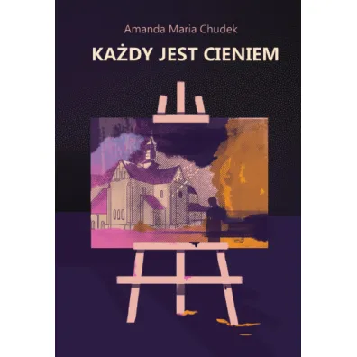 Ka�dy jest cieniem - Amanda Maria  Chudek