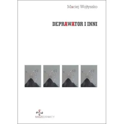 Deprawator i inni - Maciej Wojtyszko