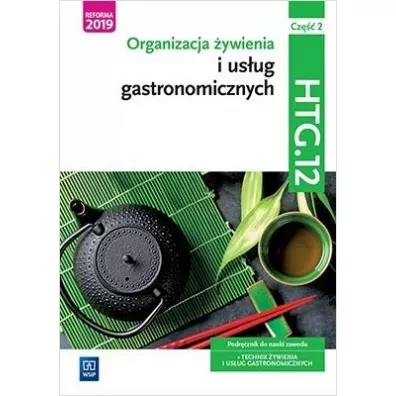 Organizacja ywienia i usug gastronomicznych. Kwalifikacja HGT.12. Cz 2. Podrcznik do nauki zawodu technik ywienia i usug gastronomicznych - Joanna Duda, Marzanna Zienkiewicz, Sebastian Krzywda