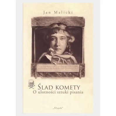 �lad komety. O ulotno�ci sztuki pisania - Jan Malicki