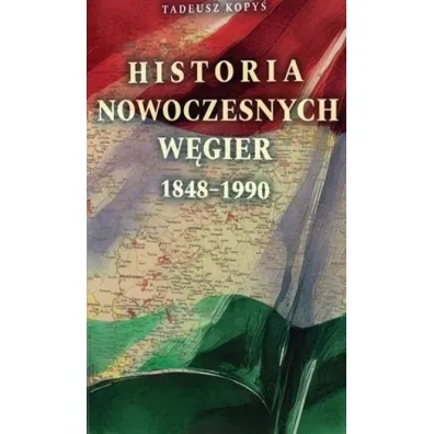 Historia nowoczesnych W�gier 1848 - 1990 - Tadeusz Kopy�