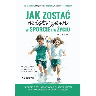 Jak zosta� mistrzem w sporcie i w �yciu - Jan Blecharz, Ma�gorzata Sieka�ska, Gershon Tenenbaum