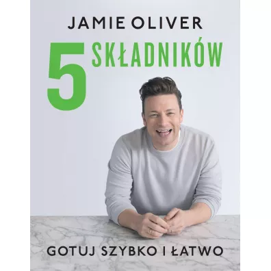 5 sk�adnik�w. Gotuj szybko i �atwo - Jamie Oliver