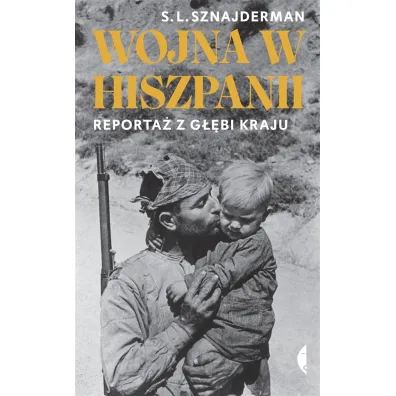 Wojna w Hiszpanii. Reporta� z g��bi kraju - S L Sznajderman