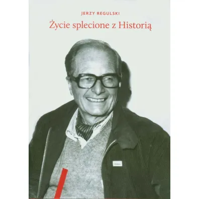 �ycie splecione z Histori� (OT) - Jerzy Regulski