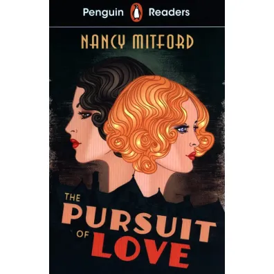 The Pursuit of Love. Penguin Readers Level 5 wer. angielska - Nancy Mitford