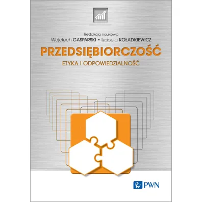 Przedsi�biorczo��. Etyka i odpowiedzialno�� - Izabela Ko�adkiewicz, Wojciech Gasparski