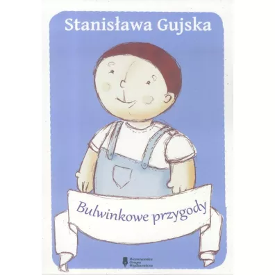 Bulwinkowe przygody - Stanis�awa Gujska