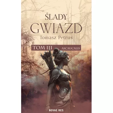 Ascaucalis. lady gwiazd. Tom 3 - Tomasz  Petrus
