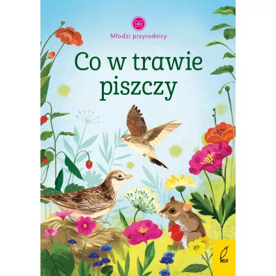 Co w trawie piszczy. M�odzi Przyrodnicy - Aleksandra  Szpunar