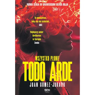 Todo Arde. Wszystko p�onie - Juan Gomez-Jurado