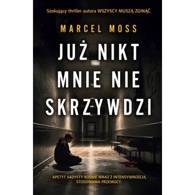 Ju� nikt mnie nie skrzywdzi. Liceum Freuda. Tom 5. Wydanie specjalne - Marcel Moss