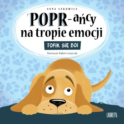 Tofik si� boi. POPR-a�cy na tropie emocji - Anna Sakowicz, Hubert Grajczak