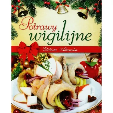 Potrawy wigilijne - El�bieta Adamska