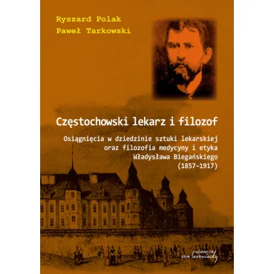Cz�stochowski lekarz i filozof - Ryszard Polak, Pawe�  Tarkowski