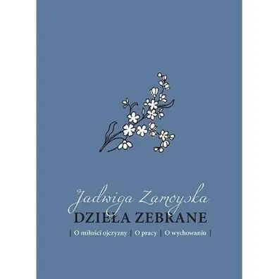 Dzie�a zebrane - Jadwiga Zamoyska