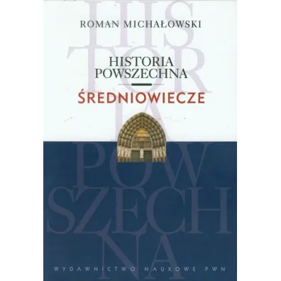 Historia powszechna. �redniowiecze - Roman Micha�owski