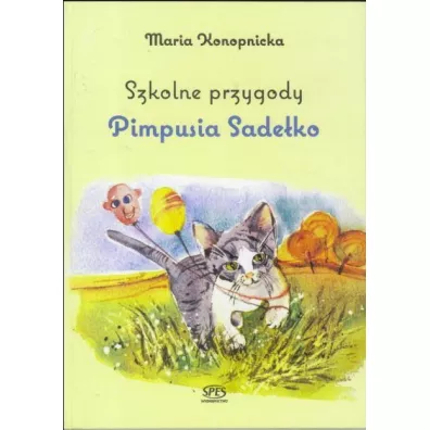 Szkolne przygody Pimpusia Sadeko - Maria Konopnicka