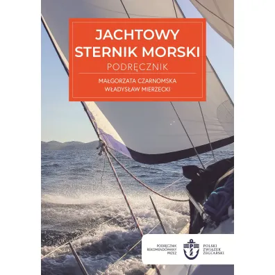 Jachtowy sternik morski. Podr�cznik wyd. 2025 - Ma�gorzata Czarnomska, W�adys�aw  Mierzecki