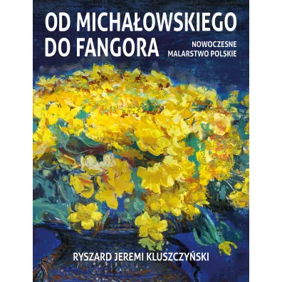 Od Micha�owskiego do Fangora - Ryszard Jeremi Kluszczy�ski
