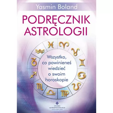 Podr�cznik astrologii. Wszystko, co powiniene� wiedzie� o swoim horoskopie - Yasmin Boland