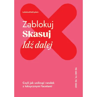 Zablokuj, skasuj, id� dalej - LalalaLetMeExplain