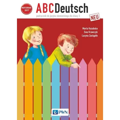 ABCDeutsch neu 3. Podr�cznik do j�zyka niemieckiego dla klasy 3 szko�y podstawowej - Ewa Krawczyk, Lucyna Zast�pi�o, Marta Kozubska