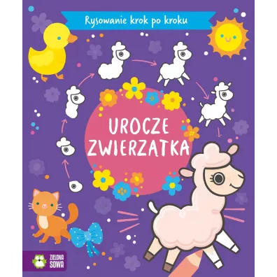 Rysowanie krok po kroku. Urocze zwierz�tka