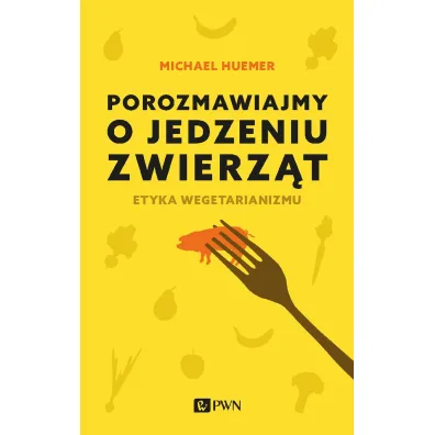 Porozmawiajmy o jedzeniu zwierz�t - Michael Huemer